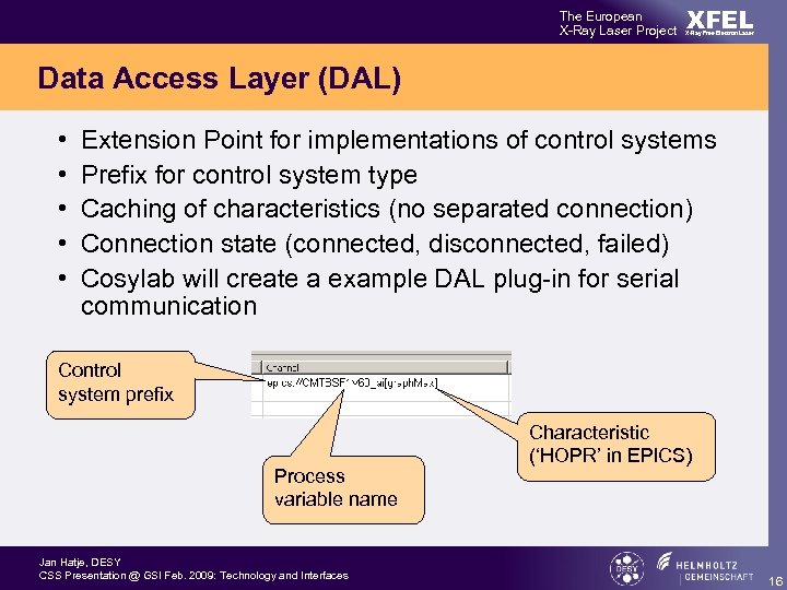 The European X-Ray Laser Project XFEL X-Ray Free-Electron Laser Data Access Layer (DAL) •