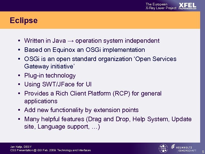 The European X-Ray Laser Project XFEL X-Ray Free-Electron Laser Eclipse • Written in Java