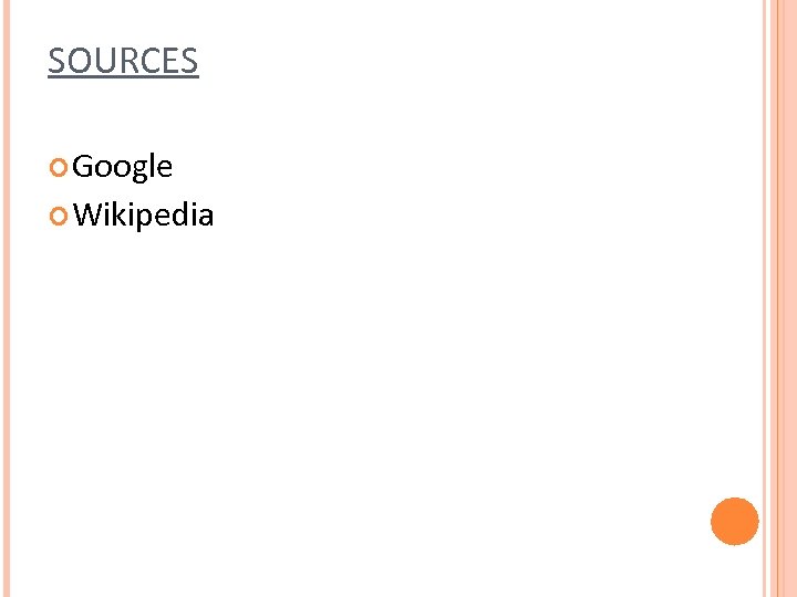 SOURCES Google Wikipedia 