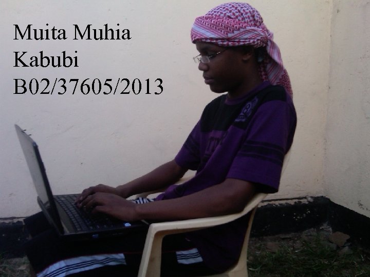 Muita Muhia Kabubi B 02/37605/2013 
