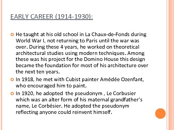 EARLY CAREER (1914 -1930): He taught at his old school in La Chaux-de-Fonds during