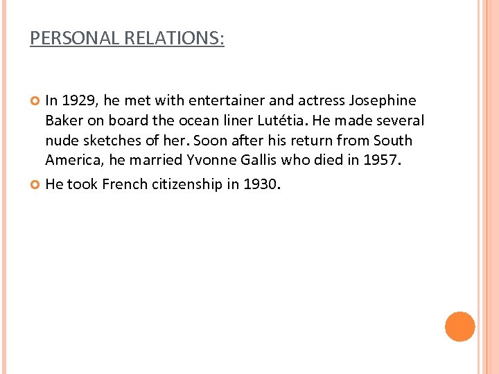 PERSONAL RELATIONS: In 1929, he met with entertainer and actress Josephine Baker on board