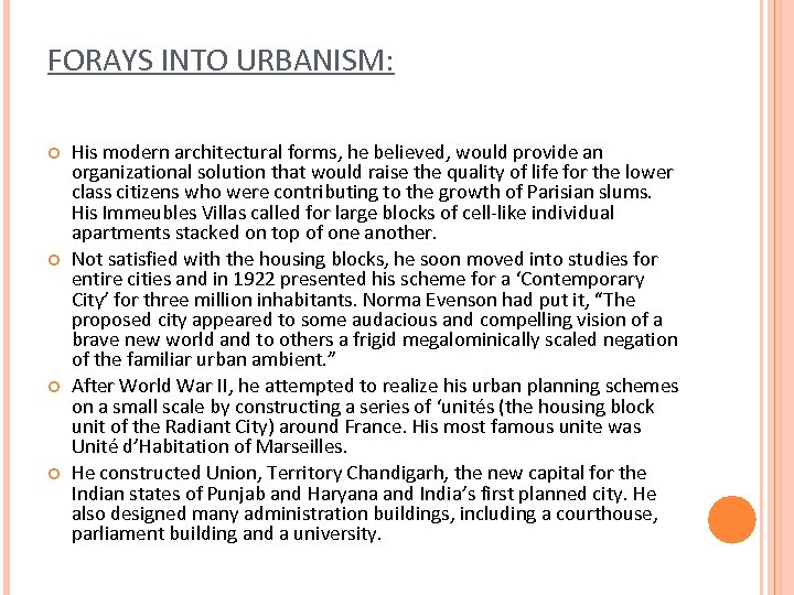 FORAYS INTO URBANISM: His modern architectural forms, he believed, would provide an organizational solution