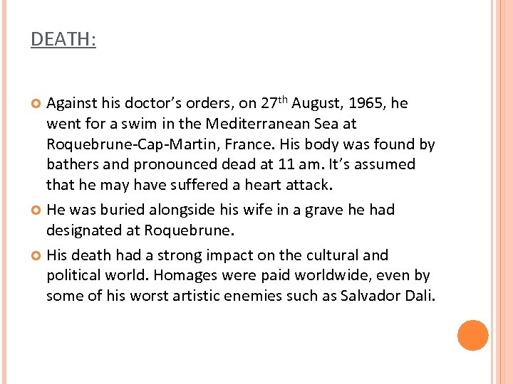 DEATH: Against his doctor’s orders, on 27 th August, 1965, he went for a
