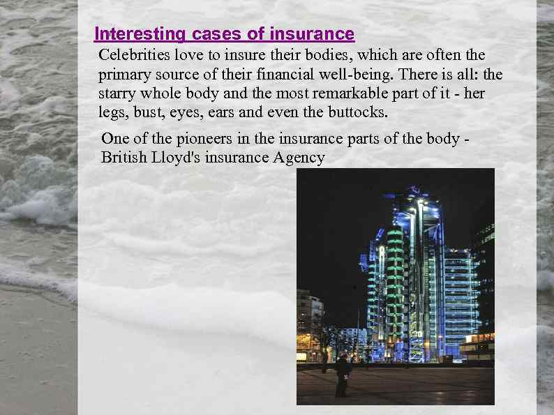 Interesting cases of insurance i Celebrities love to insure their bodies, which are often