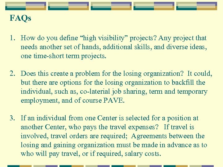 FAQs 1. How do you define “high visibility” projects? Any project that needs another