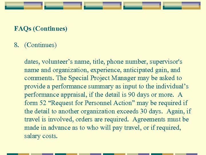 FAQs (Continues) 8. (Continues) dates, volunteer’s name, title, phone number, supervisor's name and organization,