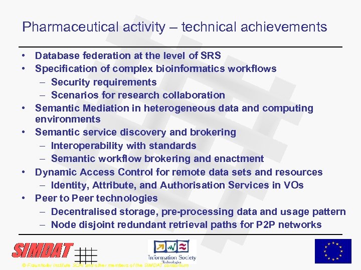 Pharmaceutical activity – technical achievements • Database federation at the level of SRS •