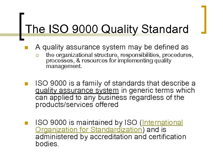 The ISO 9000 Quality Standard n A quality assurance system may be defined as