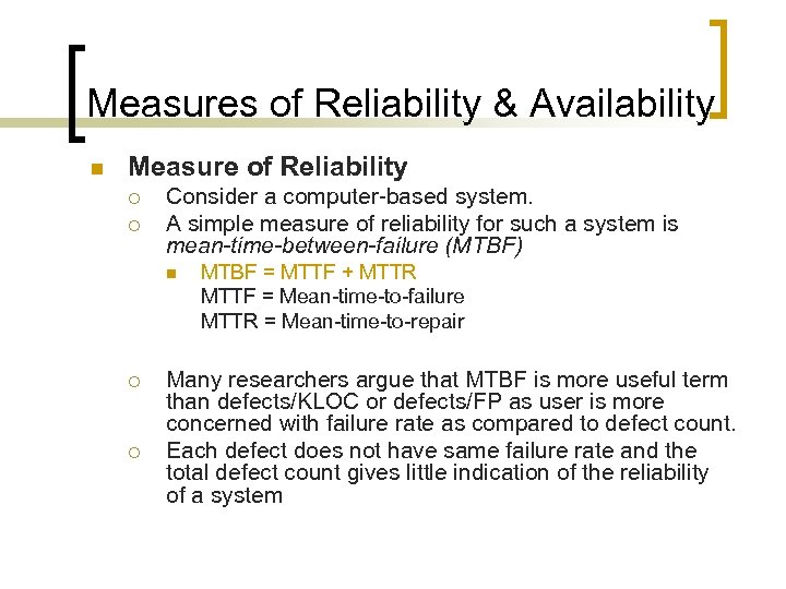 Measures of Reliability & Availability n Measure of Reliability ¡ ¡ Consider a computer-based