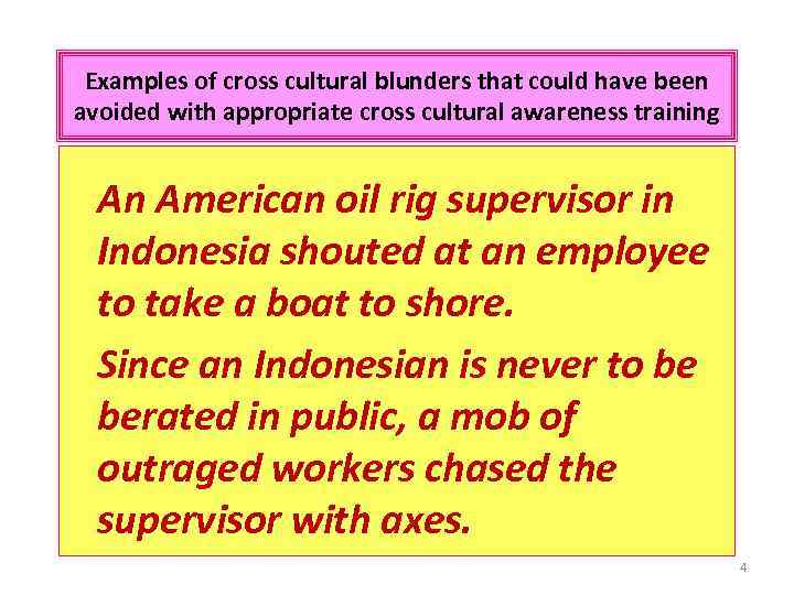 Examples of cross cultural blunders that could have been avoided with appropriate cross cultural