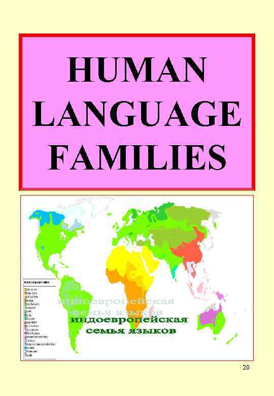HUMAN LANGUAGE FAMILIES 20 