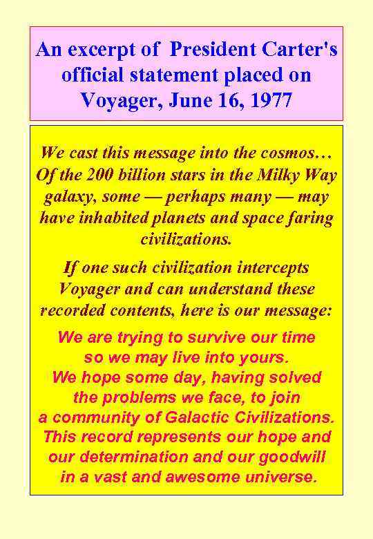 An excerpt of President Carter's official statement placed on Voyager, June 16, 1977 We