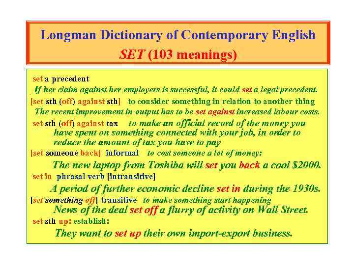Longman Dictionary of Contemporary English SET (103 meanings) set a precedent If her claim