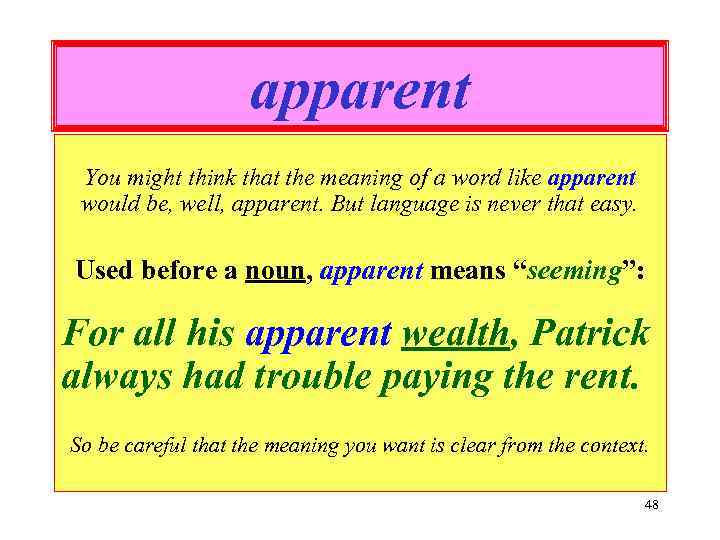 apparent You might think that the meaning of a word like apparent would be,