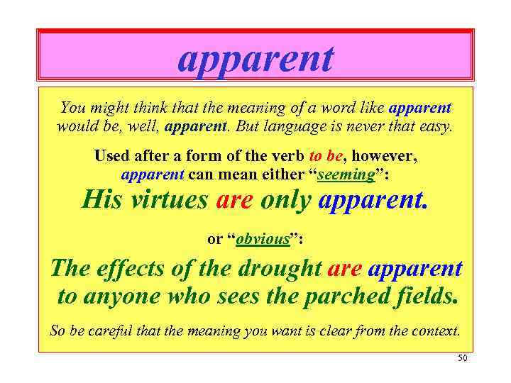 apparent You might think that the meaning of a word like apparent would be,
