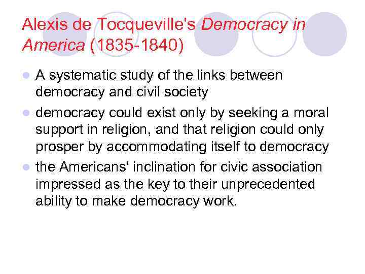 Alexis de Tocqueville's Democracy in America (1835 -1840) A systematic study of the links