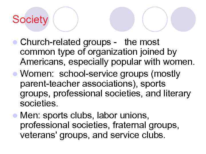 Society l Church-related groups - the most common type of organization joined by Americans,