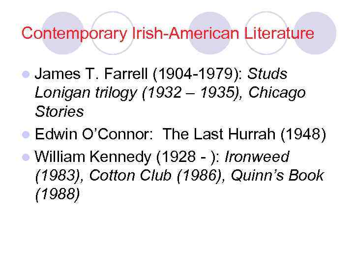 Contemporary Irish-American Literature l James T. Farrell (1904 -1979): Studs Lonigan trilogy (1932 –