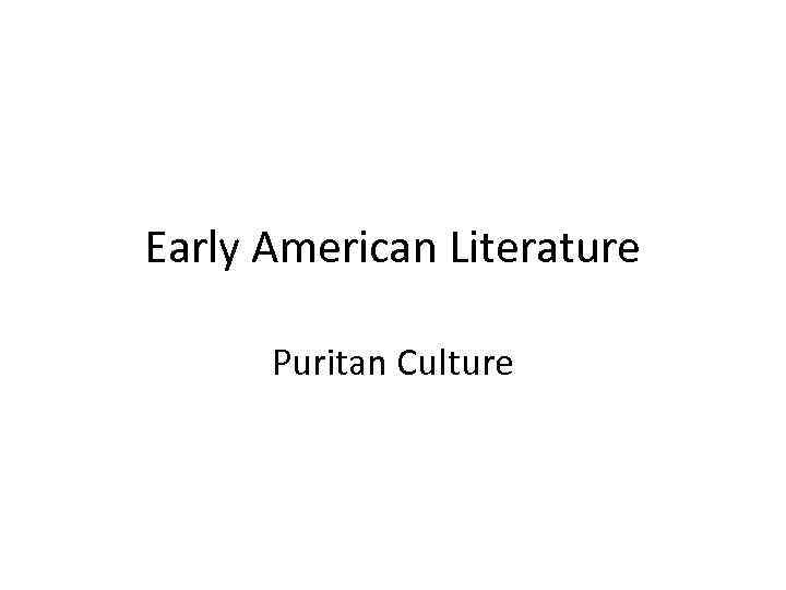 Early American Literature Puritan Culture 