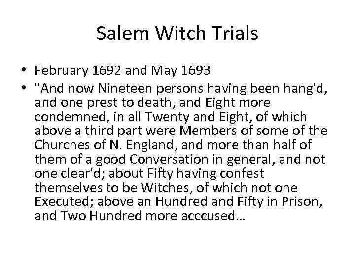 Salem Witch Trials • February 1692 and May 1693 • 