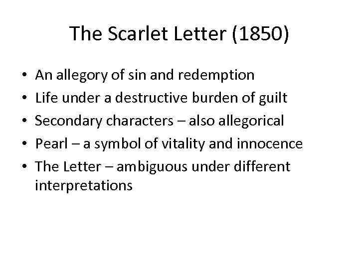 The Scarlet Letter (1850) • • • An allegory of sin and redemption Life