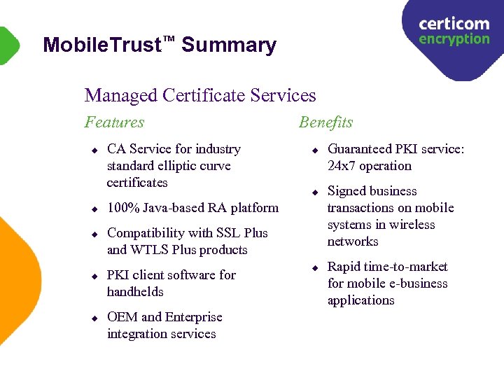 Mobile. Trust™ Summary Managed Certificate Services Features u u u CA Service for industry