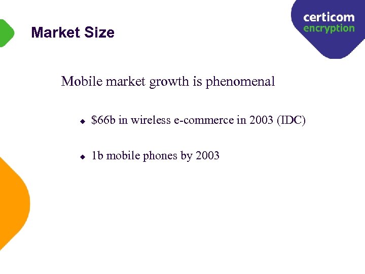 Market Size Mobile market growth is phenomenal u $66 b in wireless e-commerce in
