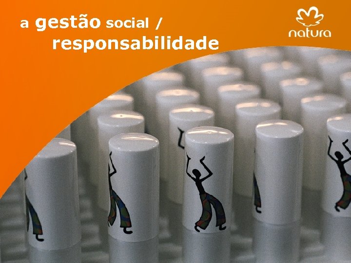 a 19 gestão social / responsabilidade 19 