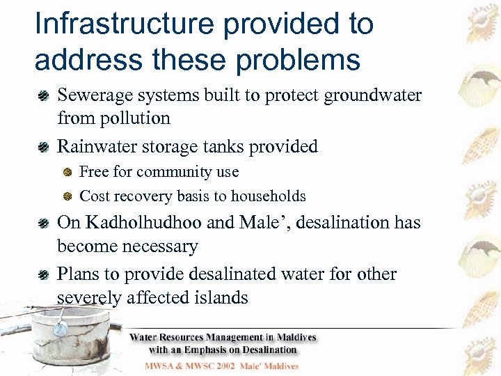 Infrastructure provided to address these problems Sewerage systems built to protect groundwater from pollution
