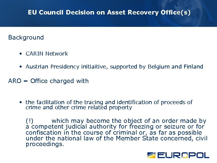 EU Council Decision on Asset Recovery Office(s) Background • CARIN Network • Austrian Presidency