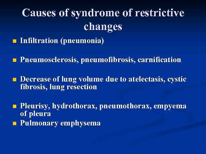 Causes of syndrome of restrictive changes n Infiltration (pneumonia) n Pneumosclerosis, pneumofibrosis, carnification n
