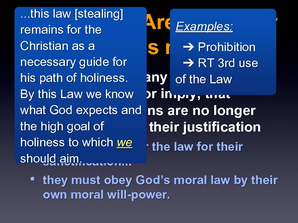 . . . this law [stealing] Examples: remains for the Christian as a ➔