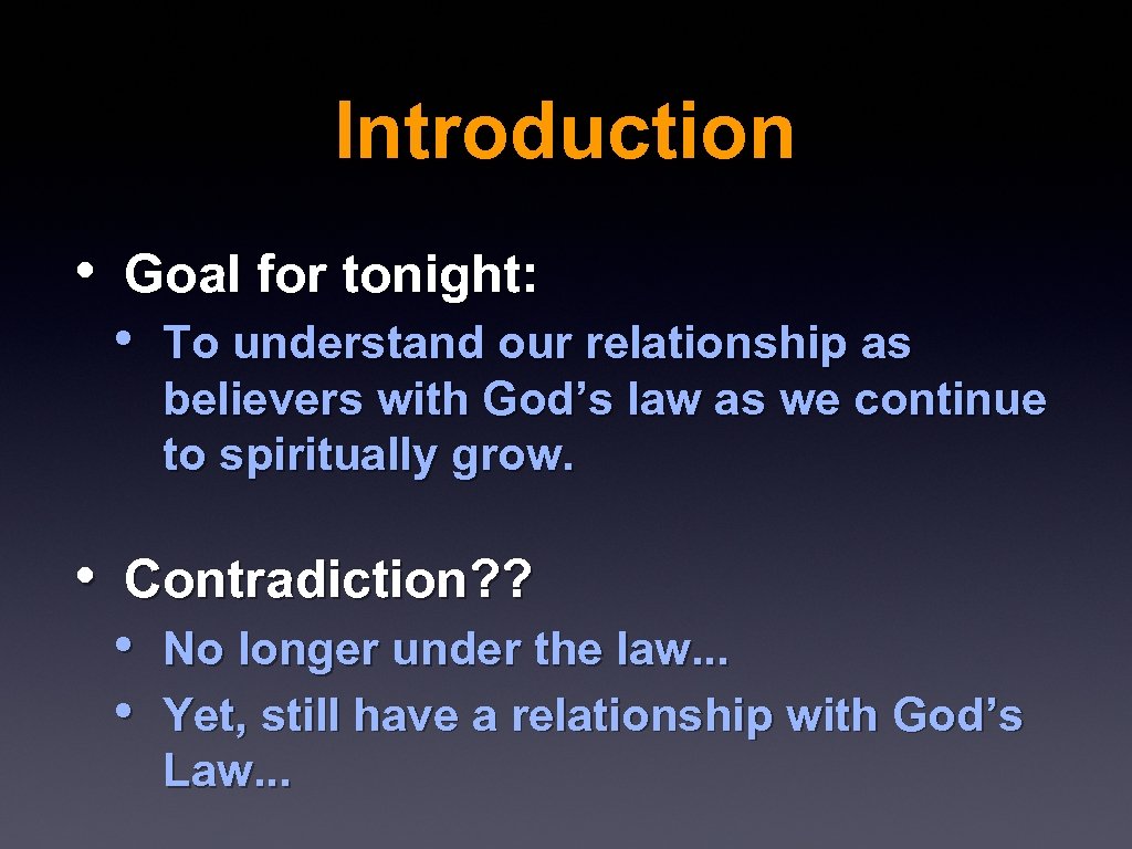 Introduction • Goal for tonight: • To understand our relationship as believers with God’s