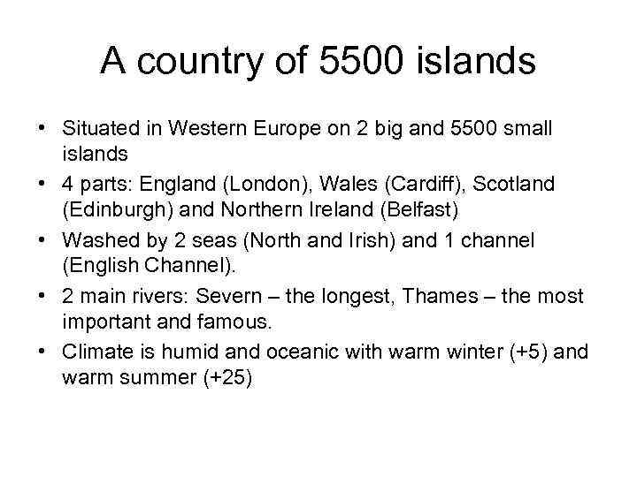 A country of 5500 islands • Situated in Western Europe on 2 big and