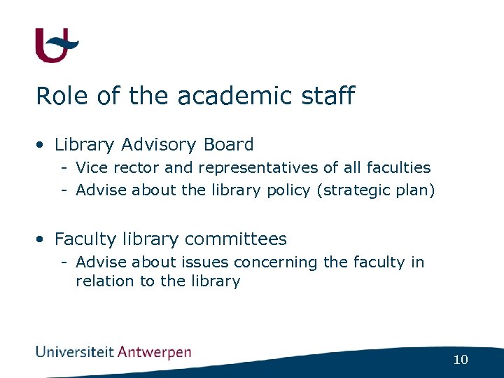 Role of the academic staff • Library Advisory Board - Vice rector and representatives