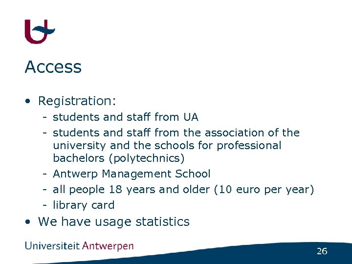 Access • Registration: - students and staff from UA - students and staff from