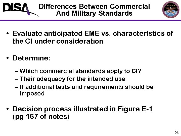 Differences Between Commercial And Military Standards • Evaluate anticipated EME vs. characteristics of the