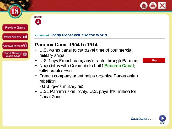 SECTION 4 continued Teddy Roosevelt and the World Panama Canal 1904 to 1914 •