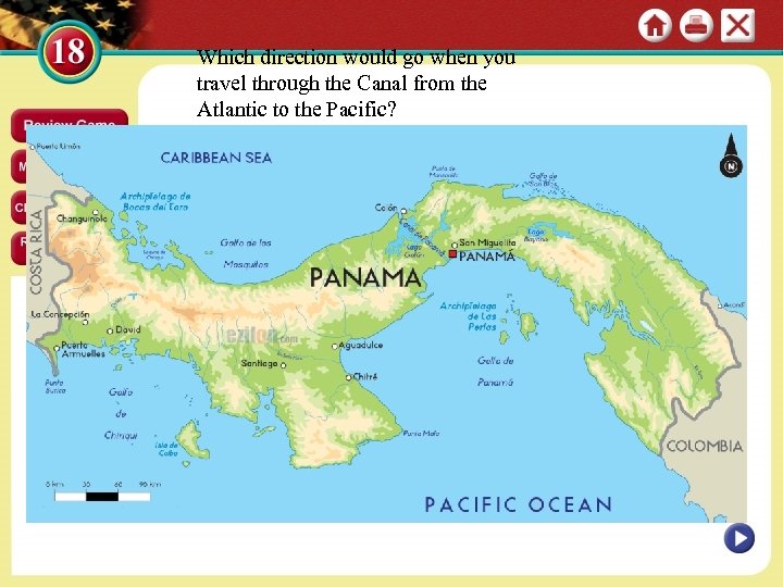 Which direction would go when you travel through the Canal from the Atlantic to