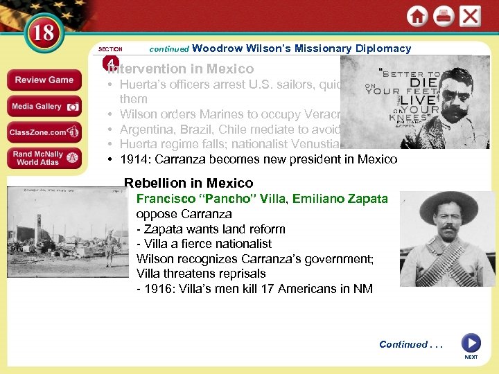 SECTION continued Woodrow Wilson’s Missionary Diplomacy 4 Intervention in Mexico • Huerta’s officers arrest