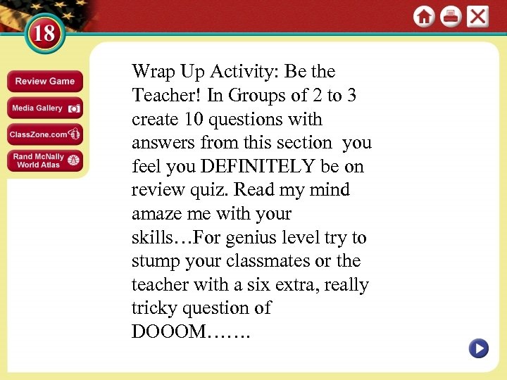Wrap Up Activity: Be the Teacher! In Groups of 2 to 3 create 10