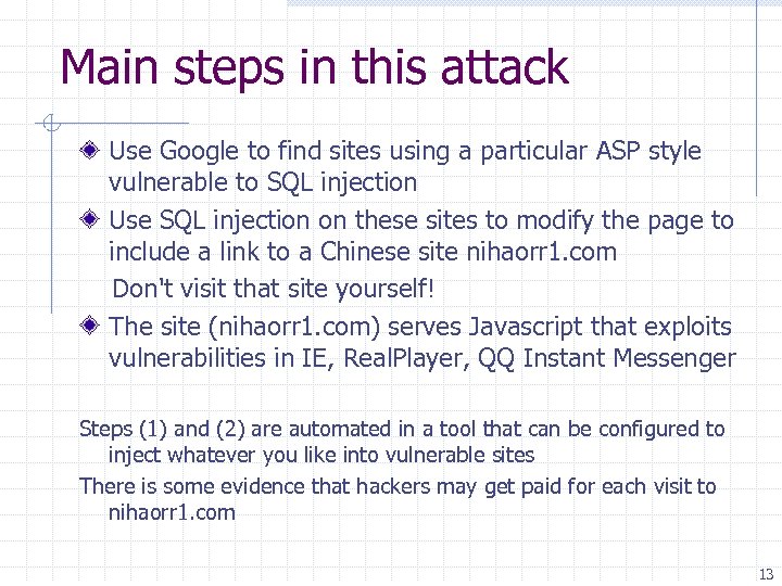 Main steps in this attack Use Google to find sites using a particular ASP