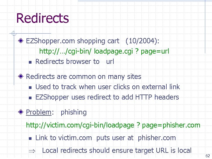 Redirects EZShopper. com shopping cart (10/2004): http: //…/cgi-bin/ loadpage. cgi ? page=url n Redirects
