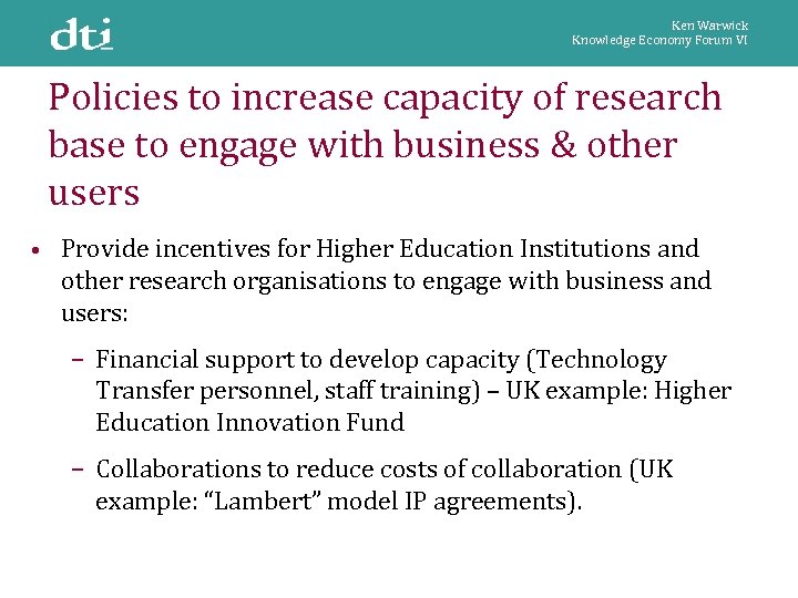 Ken Warwick Knowledge Economy Forum VI Policies to increase capacity of research base to