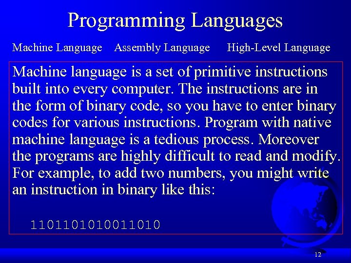 Programming Languages Machine Language Assembly Language High-Level Language Machine language is a set of