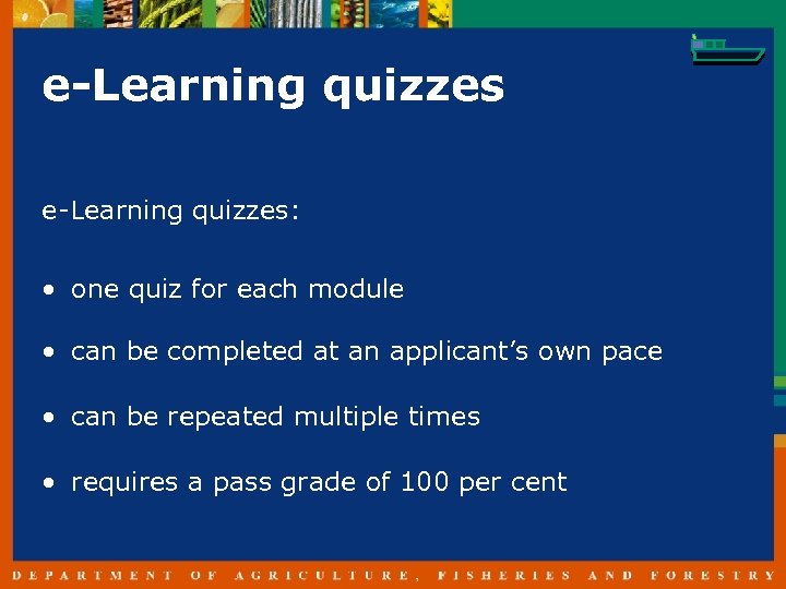 e-Learning quizzes: • one quiz for each module • can be completed at an