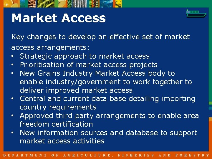 Market Access Key changes to develop an effective set of market access arrangements: •