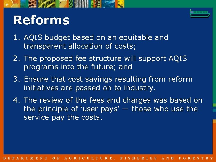 Reforms 1. AQIS budget based on an equitable and transparent allocation of costs; 2.