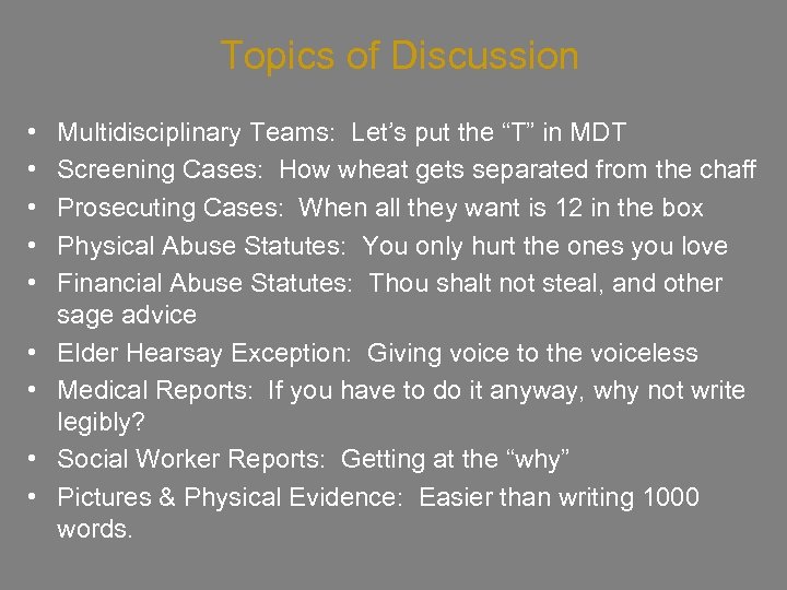 Topics of Discussion • • • Multidisciplinary Teams: Let’s put the “T” in MDT